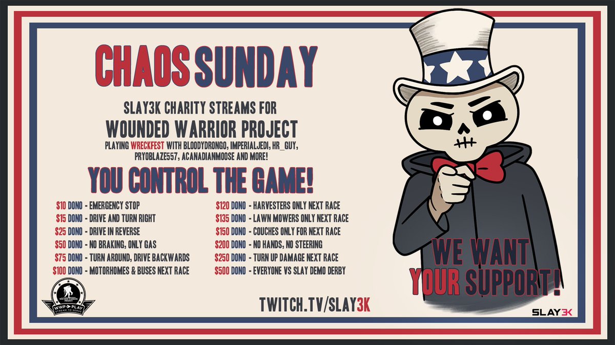 CHAOS SUNDAY!

We'll be playing Wreckfest alongside @TheBloodyDrongo , @ImperialJedi, @Pyroblaze557, @HRGuyTTV, @acanadianmoose_ and more!

With charity donations, YOU control the game!

This Sunday, 4PM ET - twitch.tv/slay3k

@wwp @tiltify #woundedwarriorproject #slay50k