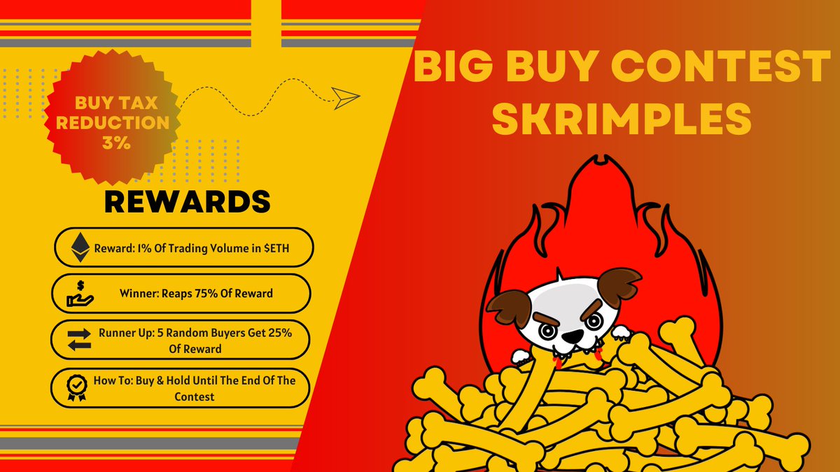 🦴🦴 Skrimples Big Buy Contest 🦴🦴    

Buy $SKRIMP, hold and pray 2 win. Starts tomorrow ends on Sunday.

Breakdown 👇🏻

⭕ Start: June 9th, 11am EST 
⭕ End: June 11th, 4.20pm EST 
⭕ Reward: 1% of trading volume in $ETH 
⭕ Winner: biggest buyer gets 75% of the rewards