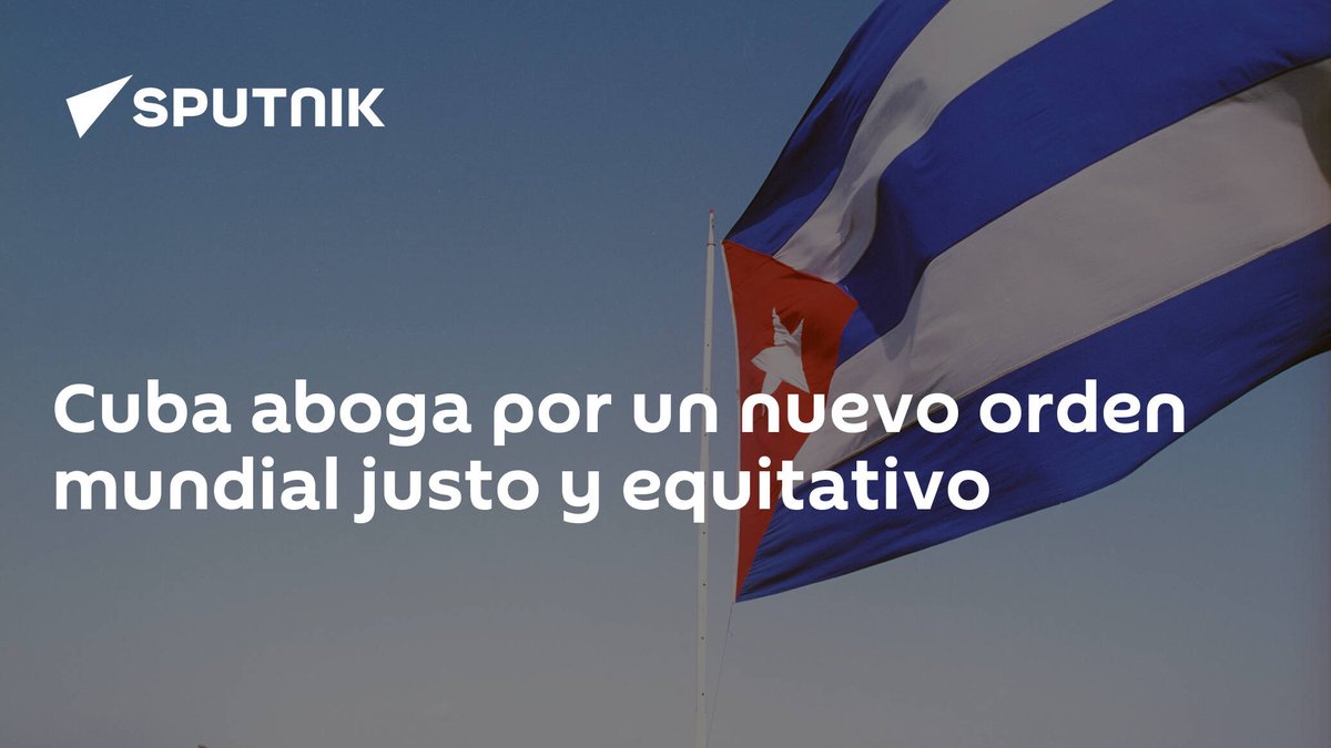 #Cuba aboga por un nuevo #ordenmundial justo y equitativo sputniknews.lat/20230608/cuba-…