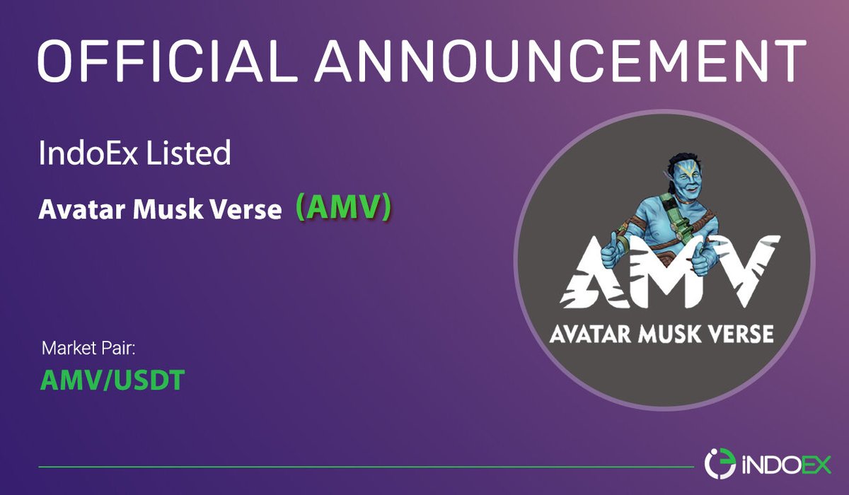 Avatar Musk Verse (AMV) Listed on indoex indoex.io/trade/AMV_USDT Visit: avatarmuskverse.com Twitter: twitter.com/avatarmusk TG: t.me/avatarmusk Visit: indoex.io Follow us on: t.me/indoexofficial @avatarmusk