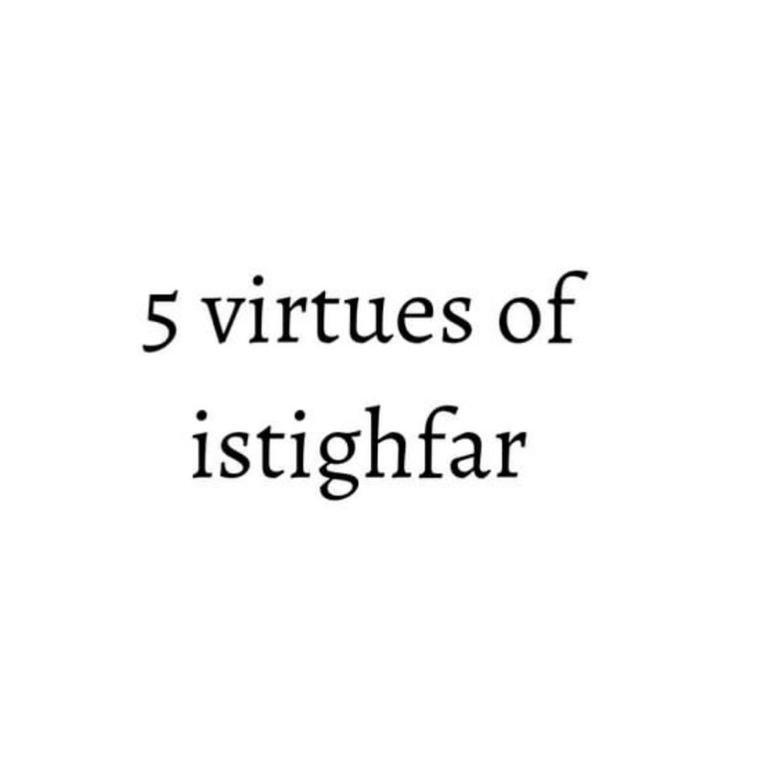 ● 5 Virtues Of Istighfar. ✨️❤️

● Must Read 📚