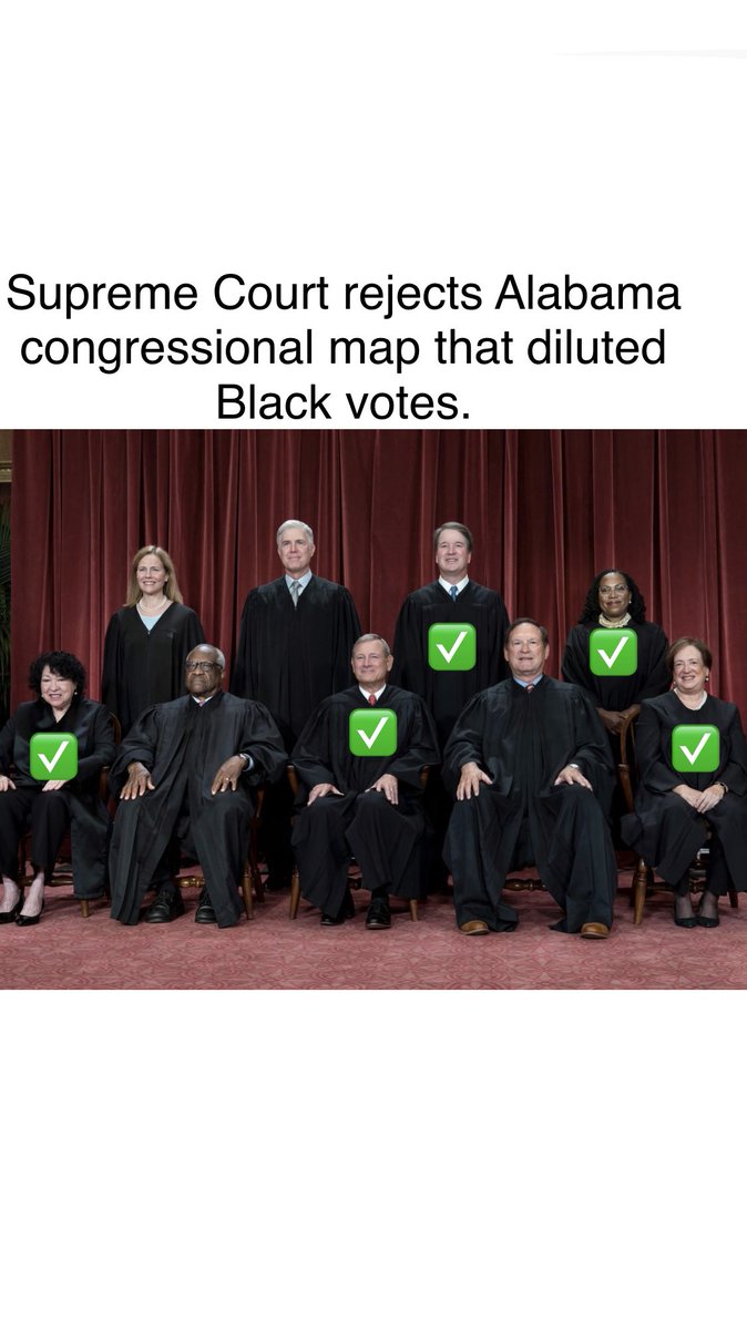 Great News: US Supreme Court backs Black Voters challenging the Alabama Electoral Map.🎉

In a 5-4 ruling—John Roberts & Brett Kavanaugh joined the court's 3 liberals judges. Note: This is not the 1st. time Brett Kavanaugh has voted with the Left. He also voted to save #Obamacare