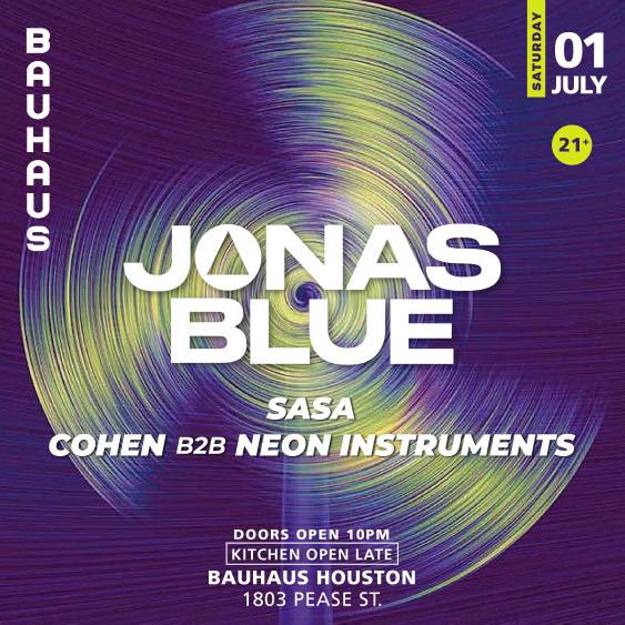 Houston! Back at Bauhaus July 1st opening the night for @JonasBlue