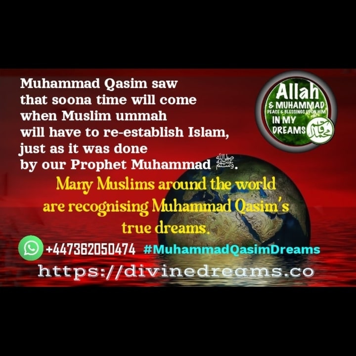 For more details About dreams Visit Our Website *Muhammadqasimpk.com*
#muhammadqasimisimammahdi
#muhammadqasimdreams #allah #prophetmuhammadﷺ #imammahdi #Pakistan #Muslim #divinedreams #islam #ghazwaehind #shirk Shadab #IstihkamPakistanParty #AsimMunir 
#لوٹوں_کی_کچرا_پارٹی