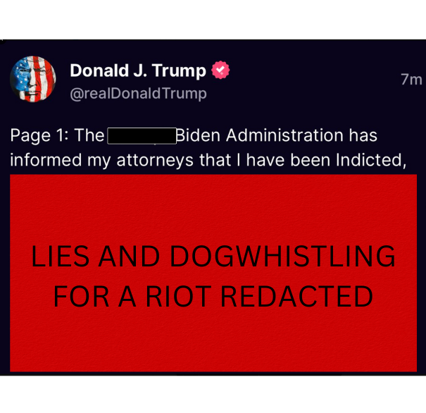 WARNING: Trump has been indicted for the SECOND TIME. It's for hiding, lying about, and hoarding OUR classified documents at Mar-a-Lago.

But in Donald's post, he's desperately signaling to his cult to make sure justice does not prevail – like he did on January 6.

I REFUSE to RT…