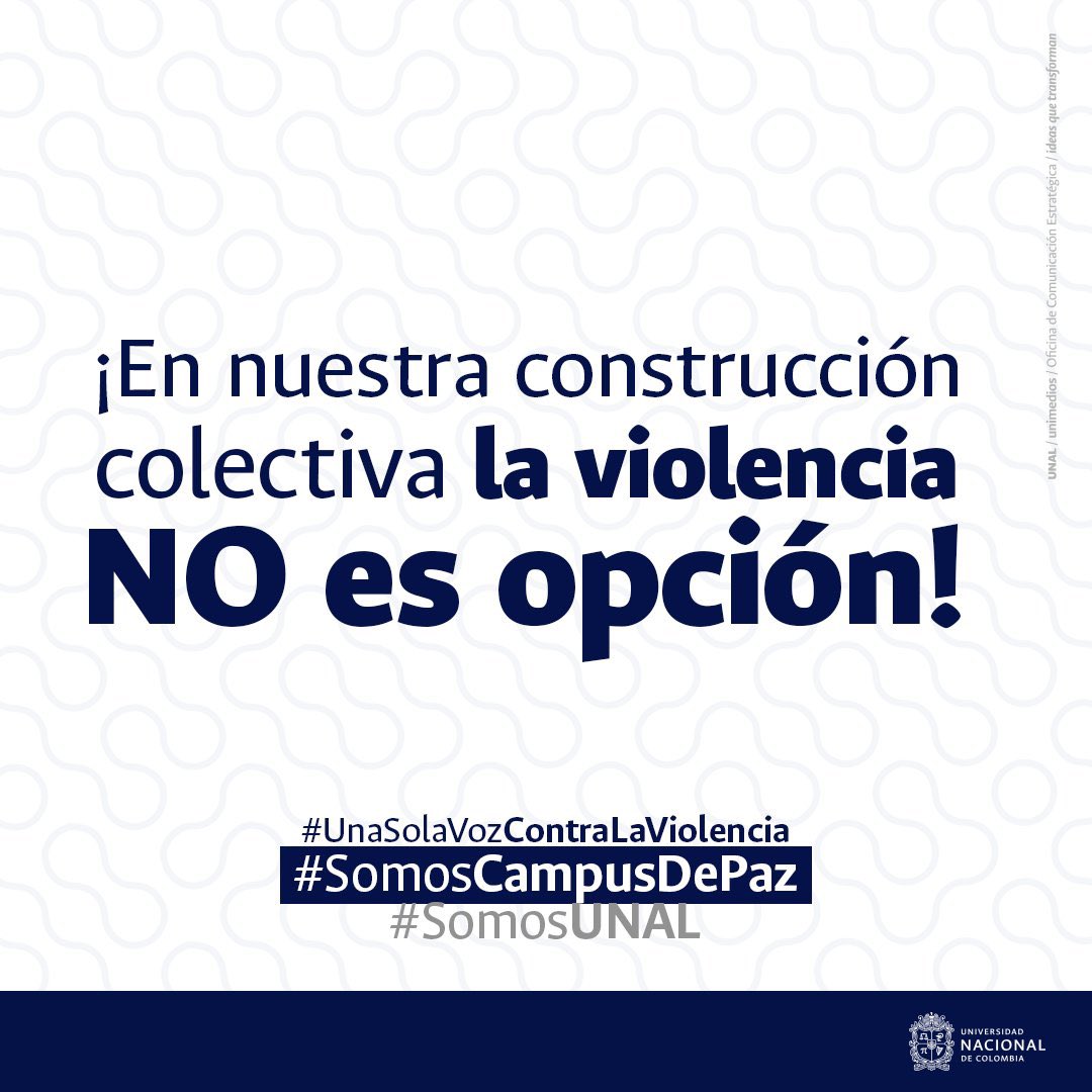 #SomosCampusDePaz Unamos nuestras voces contra la violencia en todos nuestros espacios #UNAL, porque en nuestra construcción colectiva la violencia NO es una opción #UnaSolaVozContraLaViolencia | #SomosUNAL