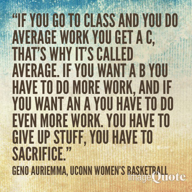 CTGProjectHQ's tweet image. “If you go to class and you do average work you get a C, that’s why it’s called average. If you want a B you have to do more work, and if you want an A you have to do even more work. You have to give up stuff, you have to sacrifice.” —Geno Auriemma @UConnWBB