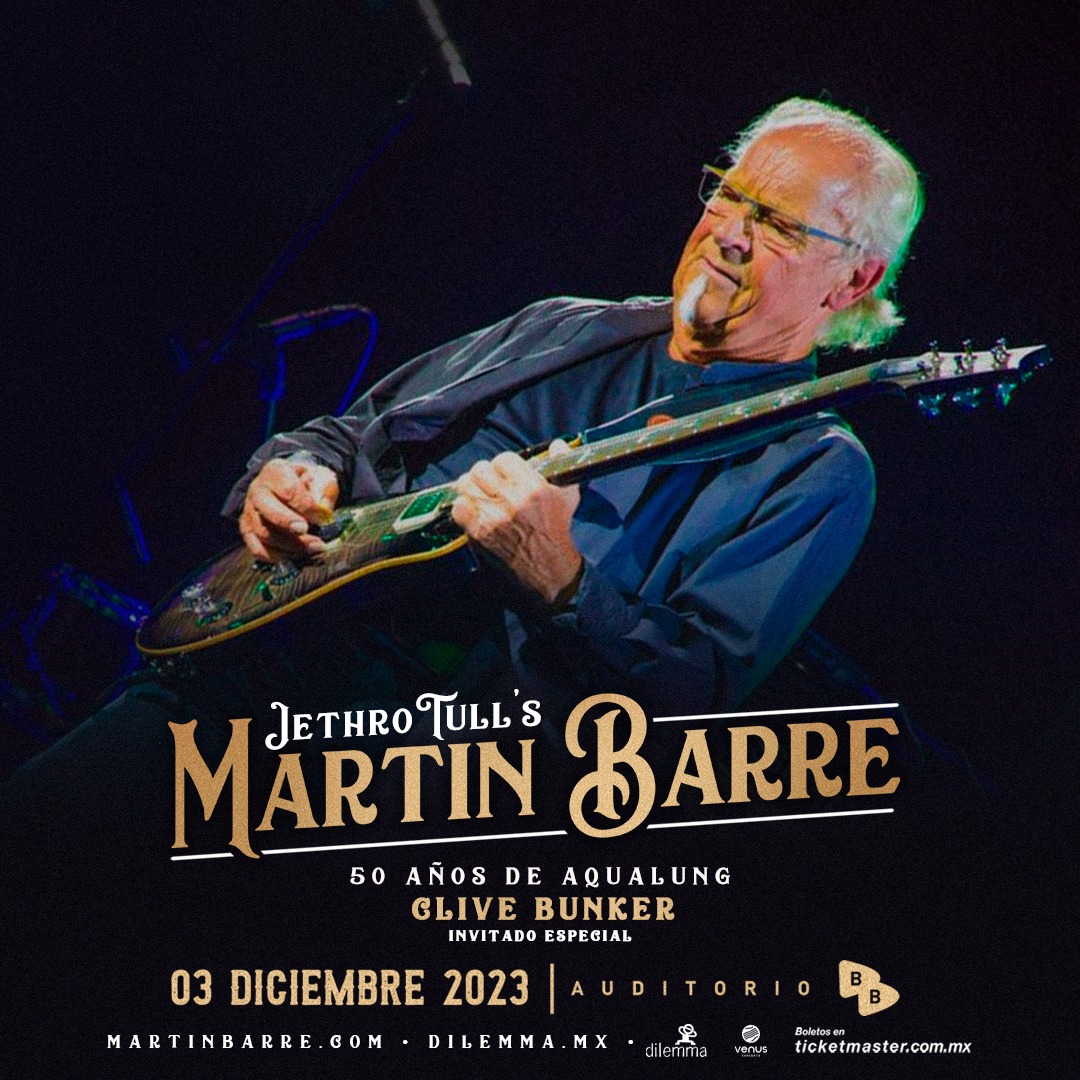 Martin Barre en CDMX
Celebrando 50 años del álbum #Aqualung
3 de Diciembre en Auditorio BB

Compra en linea: bit.ly/MartinBarreCDMX
Y en taquilla de Auditorio BB
Precios sin cargos por servicio:
VIP: $1,050
Pista: $980
Gradas: $850

#DilemmaPresenta