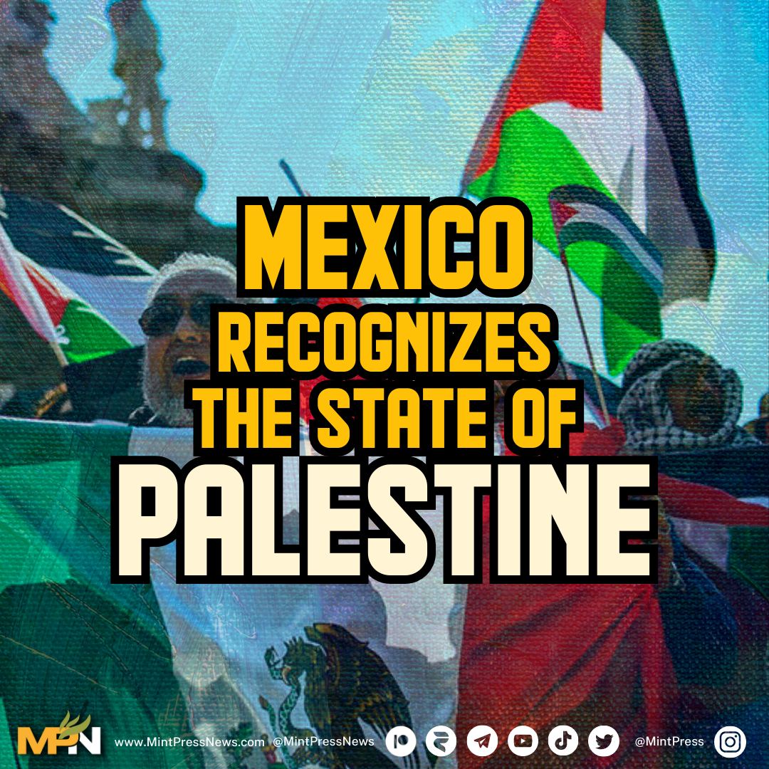 MintPress News on X: "Mexico has officially recognized the state of  Palestine. Following the November 2022 vote to acknowledge Palestine as an  independent state, Mexico will now establish an official embassy according