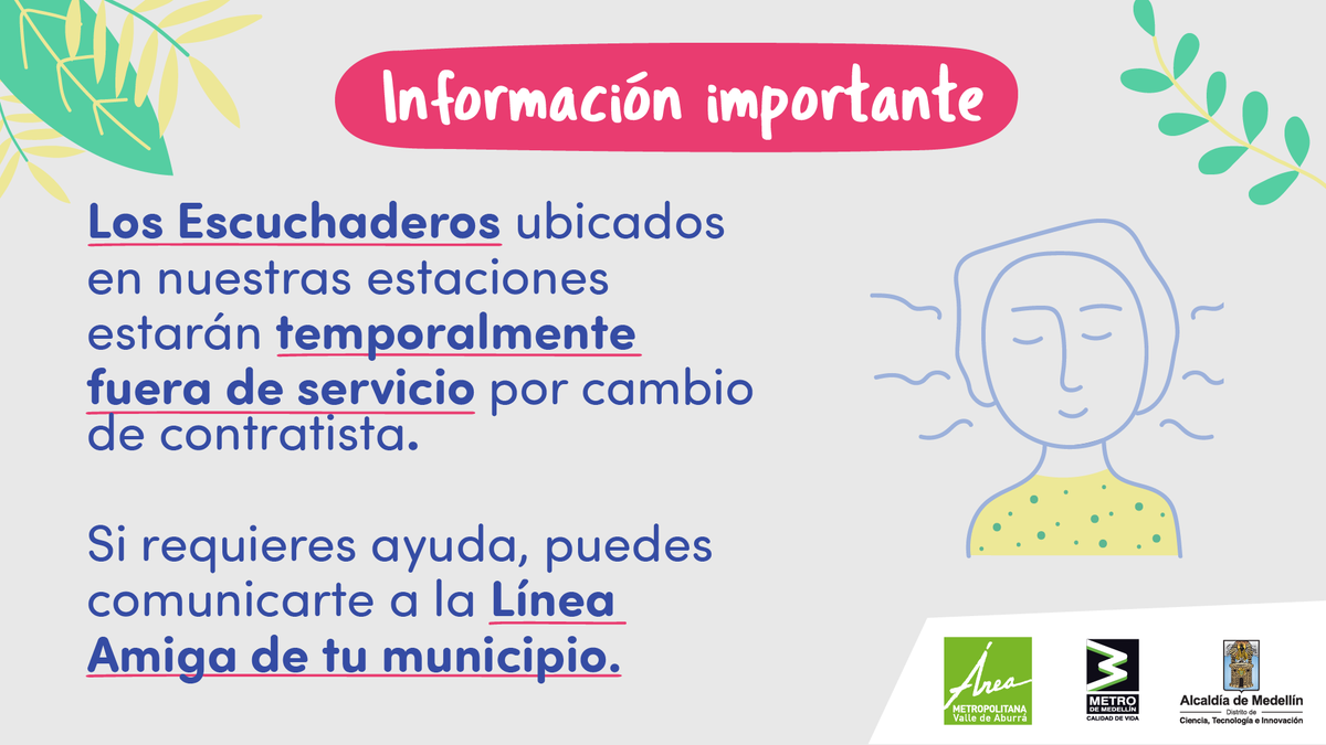 metrodemedellin's tweet photo. 📢Información importante: los #Escuchaderos de nuestras estaciones estarán fuera de servicio temporalmente. ⚠️ Conoce la información y las Líneas Amigas en las que podrán ayudarte si lo requieres. 👇 https://t.co/48N8FdXru5