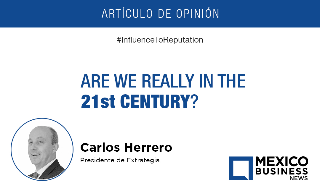 Are We Really in the 21st Century? 🚀 Te invito a leer mi artículo en <a href="/MXBusinessNews/">Mexico Business News</a>  bit.ly/3qARihO #InfluencetoReputation