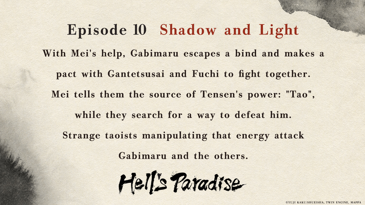 Hell's Paradise EN on X: ◤￣￣￣￣￣￣￣￣￣￣￣￣￣￣◥ TV anime #HellsParadise Episode  10 Shadow and Light ◣ ◢ Synopsis and Stills are released! Streaming on  Netflix and Crunchyroll from June 10! #HellsParadise #Jigokuraku #地獄楽アニメ  https