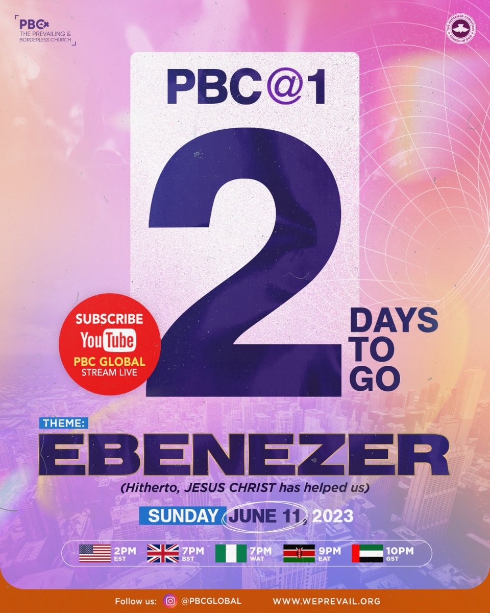 Official Countdown to PBC@1 #2daystoGon#PBC@1 #June11th #Ebenezer #YearofRighteousBoldness #PBCGlobal #RCCG #GlobalChurch.