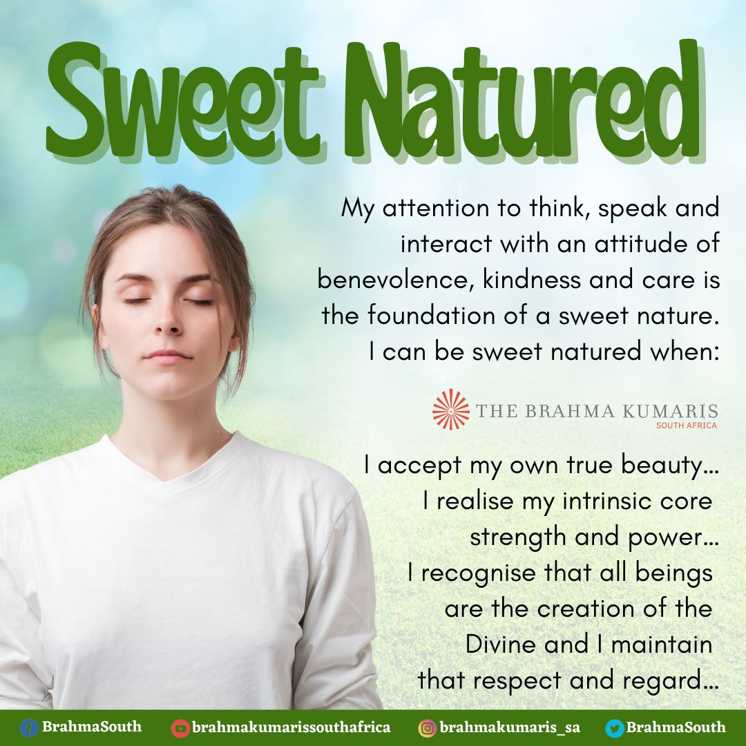 BrahmaSouth's tweet photo. Thought for the day: Sweet Natured
#brahmakumaris #southafrica #Sweet #Natured #Consciousness #Wisdom #thoughts #mindfulness #like #happy #follow https://t.co/cTIyU0cq5m