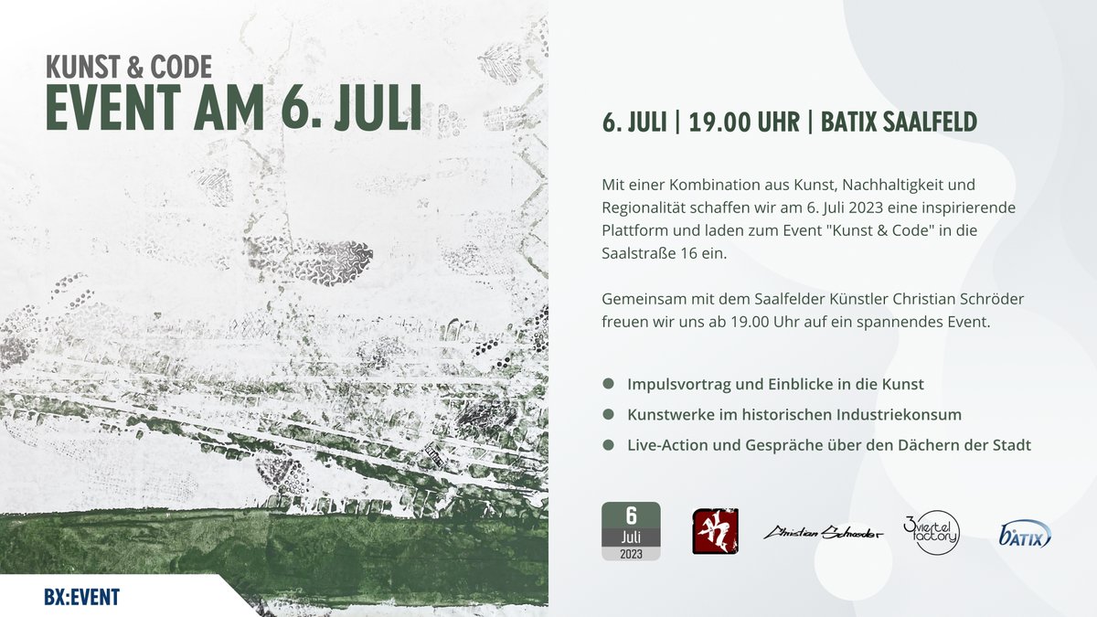 6. Juli 2023 | 19.00 Uhr | Batix Software GmbH

KUNST &amp; CODE – Unter diesem Motto treffen Nachhaltigkeit und Kreativität aufeinander. 💚 Gemeinsam mit dem Saalfelder Künstler Christian Schröder präsentieren wir Euch ein Kunst-Event im INKO. 🎨

event.batix.de