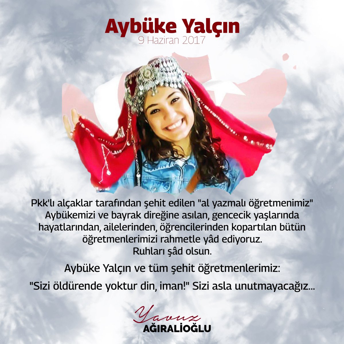 Pkk'lı alçaklar tarafından şehit edilen "al yazmalı öğretmenimiz" Aybükemizi ve bayrak direğine asılan, gencecik yaşlarında hayatlarından, ailelerinden, öğrencilerinden kopartılan bütün öğretmenlerimizi rahmetle yâd ediyoruz. Ruhları şâd olsun.

#AybükeYalçın ve tüm şehit