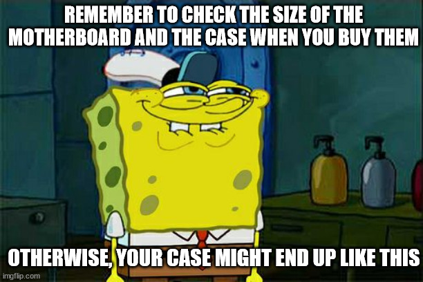 Some of the cases are huge while the motherboard also comes in different sizes. So, make sure you paired them as you prefer before purchasing them📏.

#pc #custompc #motherboard #pccase #pcinstall #memes #techmemes #pcmemes #Asgard