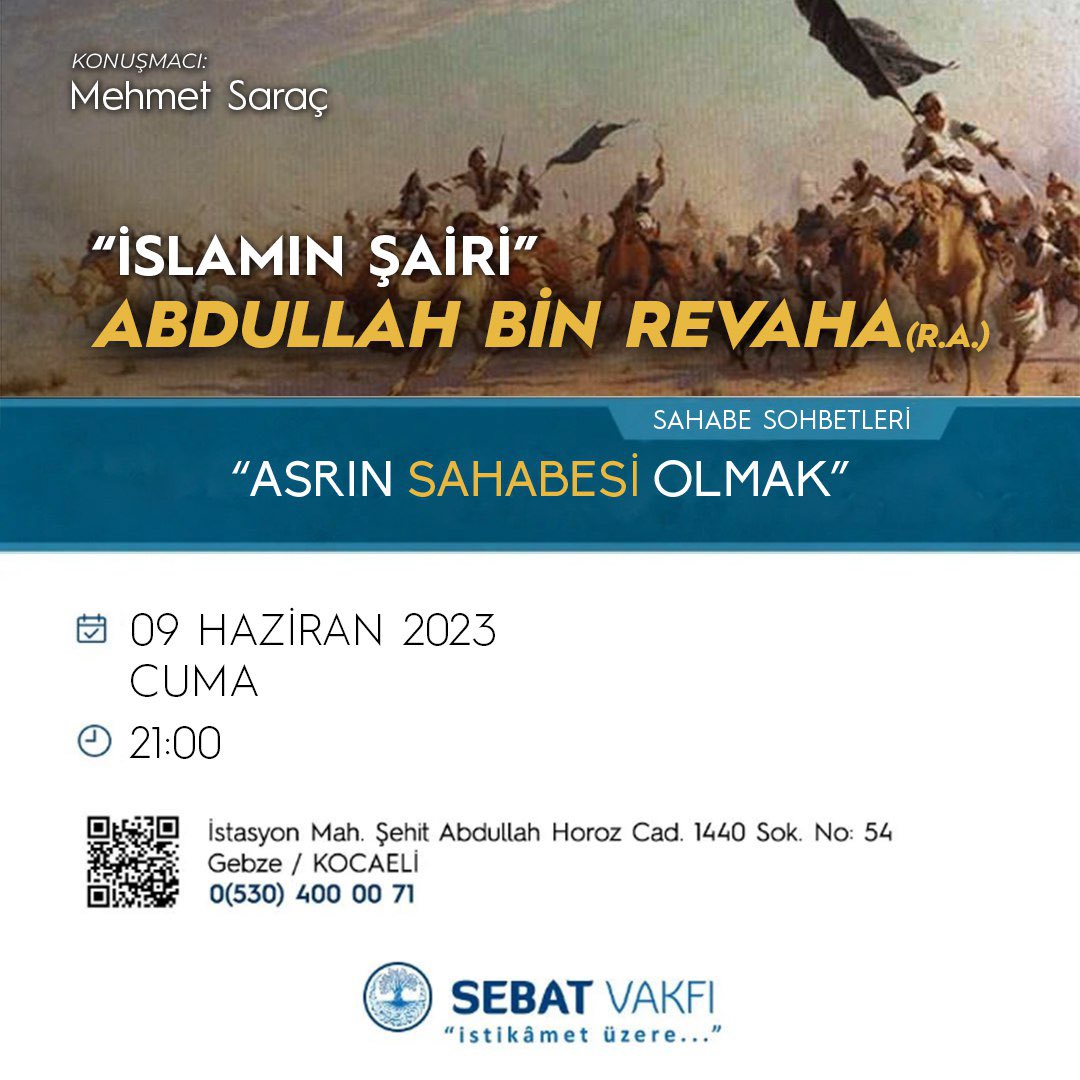 "Asrın Sahabesi Olmak" çağrısı ile başlattığımız davet programında; değerli abimiz Mehmet SARAÇ  aramızda olacak. "ABDULLAH BİN REVAHA (R.A.)'nın" hayatını anlatacaktır. Davetimize tüm halkımız davetlidir.

#sebatvakfi
#sahabesözleri
#sahabe
#sahabeler
#kuran
#islam
#dinimizislam