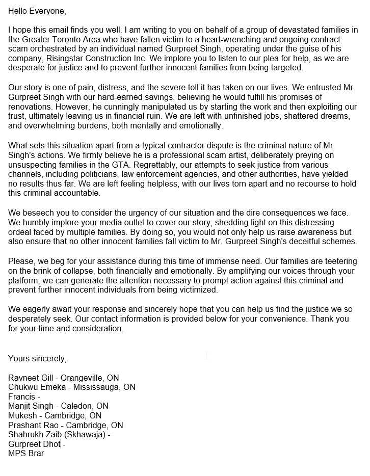 I am writing to you on behalf of a group of devastated families in the Greater Toronto Area who have fallen victim to a criminal-minded person <a href="/CP24/">CP24</a>
<a href="/cbcmarketplace/">CBC Marketplace</a>
<a href="/CBC/">CBC</a>
<a href="/globalnewsto/">Global News Toronto</a>
<a href="/PeelPolice/">Peel Regional Police</a>
<a href="/PrimeAsiaTV/">PrimeAsiaTV</a> <a href="/ONconsumer/">Consumer Protection Ontario</a> <a href="/BBBCentralON/">BBB Central Ontario</a>  #standwithstudents #scam #fraud