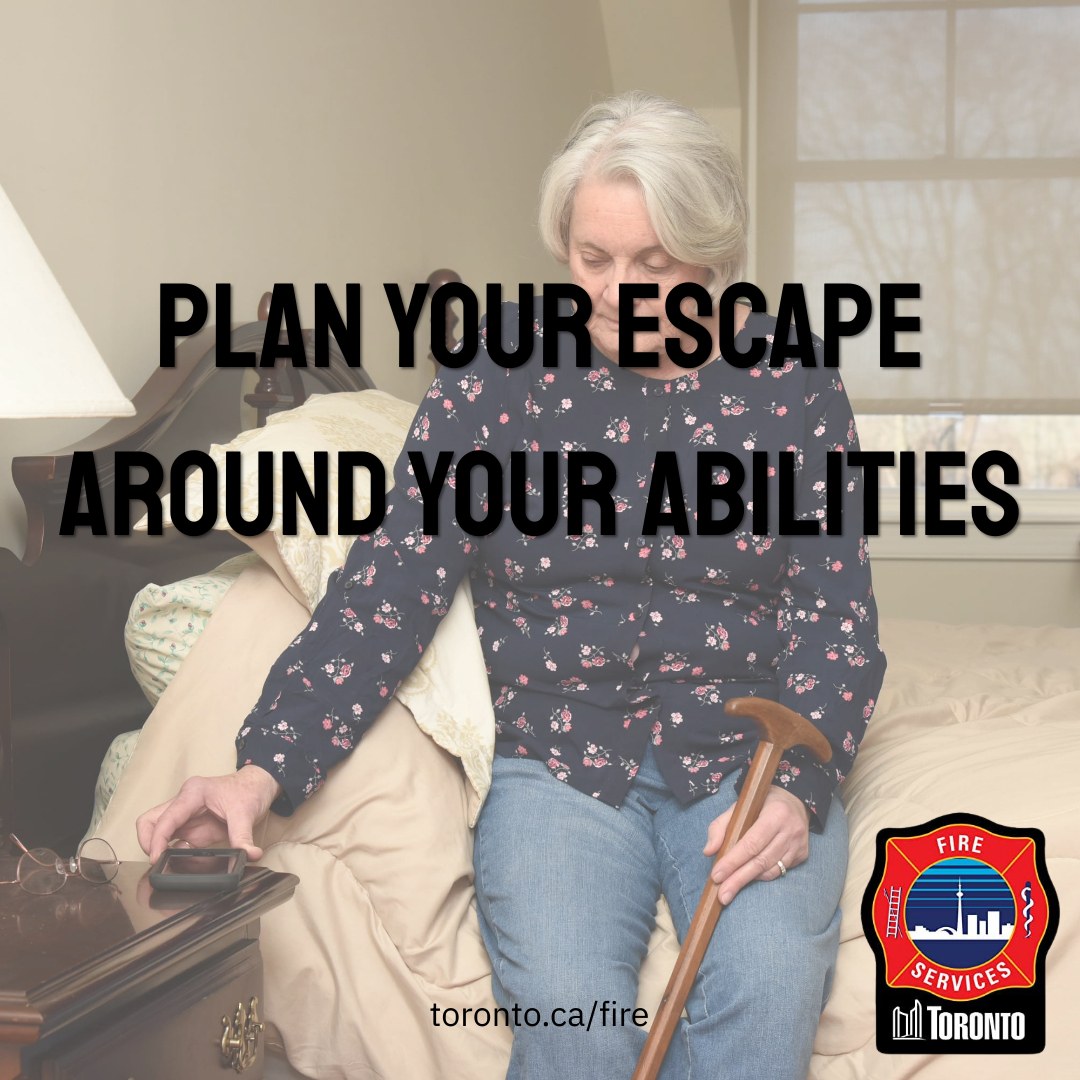 Consider your abilities when planning your escape. Keep items near your bed, such as medications, glasses, charged phone, wheelchair, walker, or cane in case of an emergency.  #SeniorsMonth #Toronto
