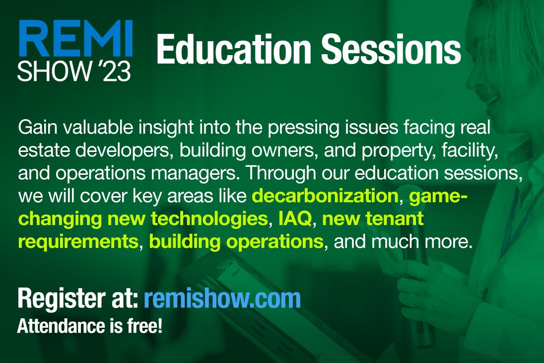 The 2023 #REMIShow will deliver a series of education sessions that pertain to building operations, new technologies, new techniques and much more. 

#BUILDINGOWNERS #PROPERTYMANAGERS
#FACILITYMANAGERS #OPERATIONMANAGERS

Register for free at remishow.com