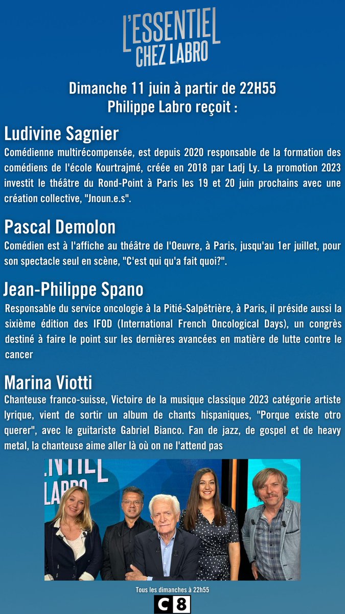 C8TV's tweet photo. 🏆 @Essentiel_Labro par @philippelabro reçoit ce dimanche (11.06) à 23h:
🎭#LudivineSagnier - "Jnoun.e.s" (Théâtre du Rond-Point à Paris, les 19 et 20 juin)
🎭#PascalDemolon - "C'est qui qu'a fait quoi?" (Théâtre de l'Oeuvre à Paris, jusqu'au 1er juillet)
👨⚕️#JeanPhilippeSpano - Professeur en oncologie, spécialiste du cancer
🎶#MarinaViotti - "Porque existe otro querer" (Avril 2023)
✅ @Essentiel_Labro le rendez-vous culturel de C8