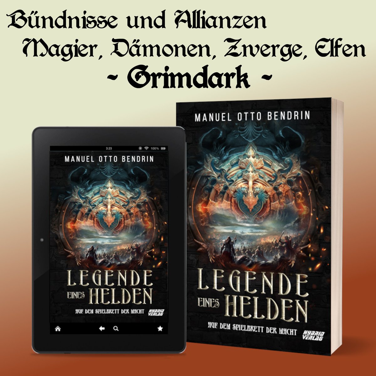 Ab sofort erhältlich!

„Legende eines Helden – auf dem Spielbrett der Macht“, ein Grimdark-Fantasy- Roman von Manuel Otto Bendrin

Menschen, Magier, Dämonen, Elfen, Zwerge – und sie alle haben ihre eigenen Interessen in diesem weltumspannenden Krieg. 

hybridverlagshop.de/fantasy-myster…
