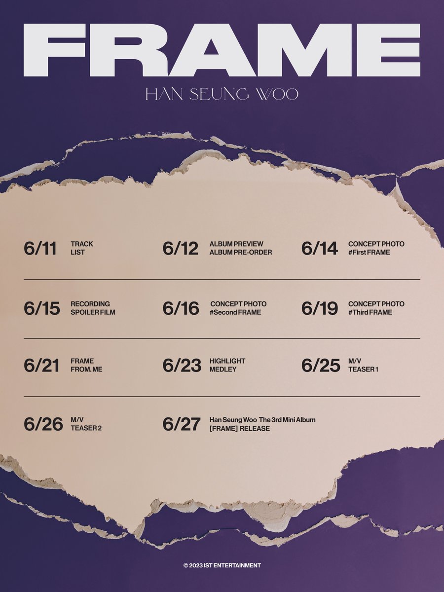 [💿]
HAN SEUNG WOO 
The 3rd Mini Album
[FRAME] Promotion Schedule

2023.06.27 18:00 (KST)

#한승우 #HANSEUNGWOO 
#FRAME