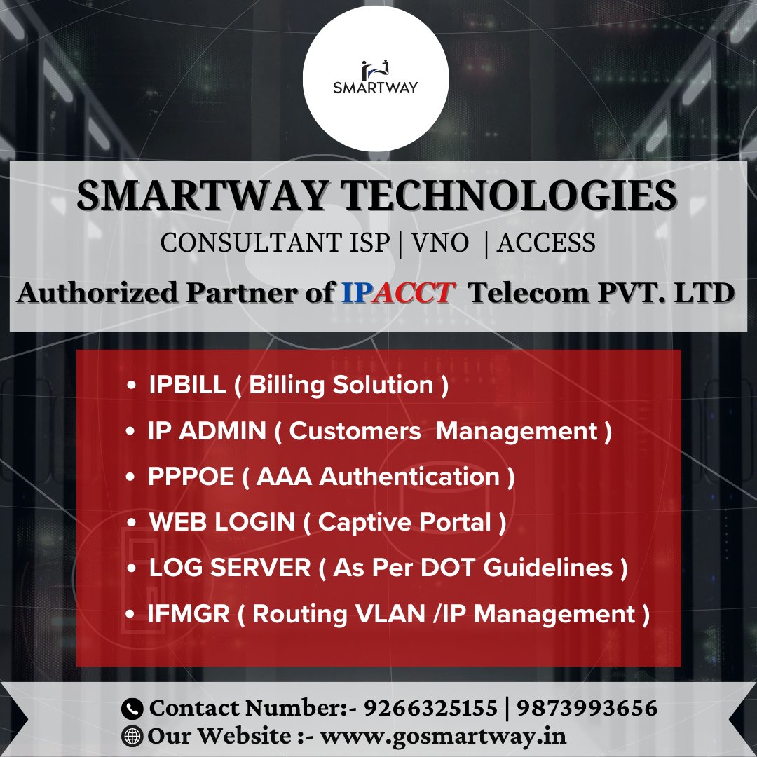 Network Security and Solutions Consultant for ISP and VNO Access, Authorized Partner of IPACCT Telecom PVT LTD - Smartway Technologies

👇OUR CONTACT DETAILS:-
📞Contact Number:- 9266325155 | 9873993656

#ispconsultant #vnolicense #isplicense #ipbill #logserver #access #twitter