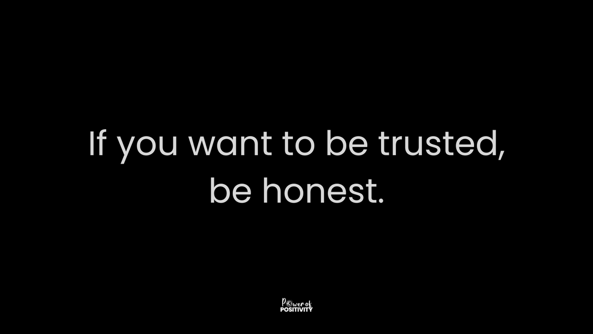 LIVEpositivity's tweet photo. If you want to be trusted, be honest. https://t.co/AlibUA3pf7