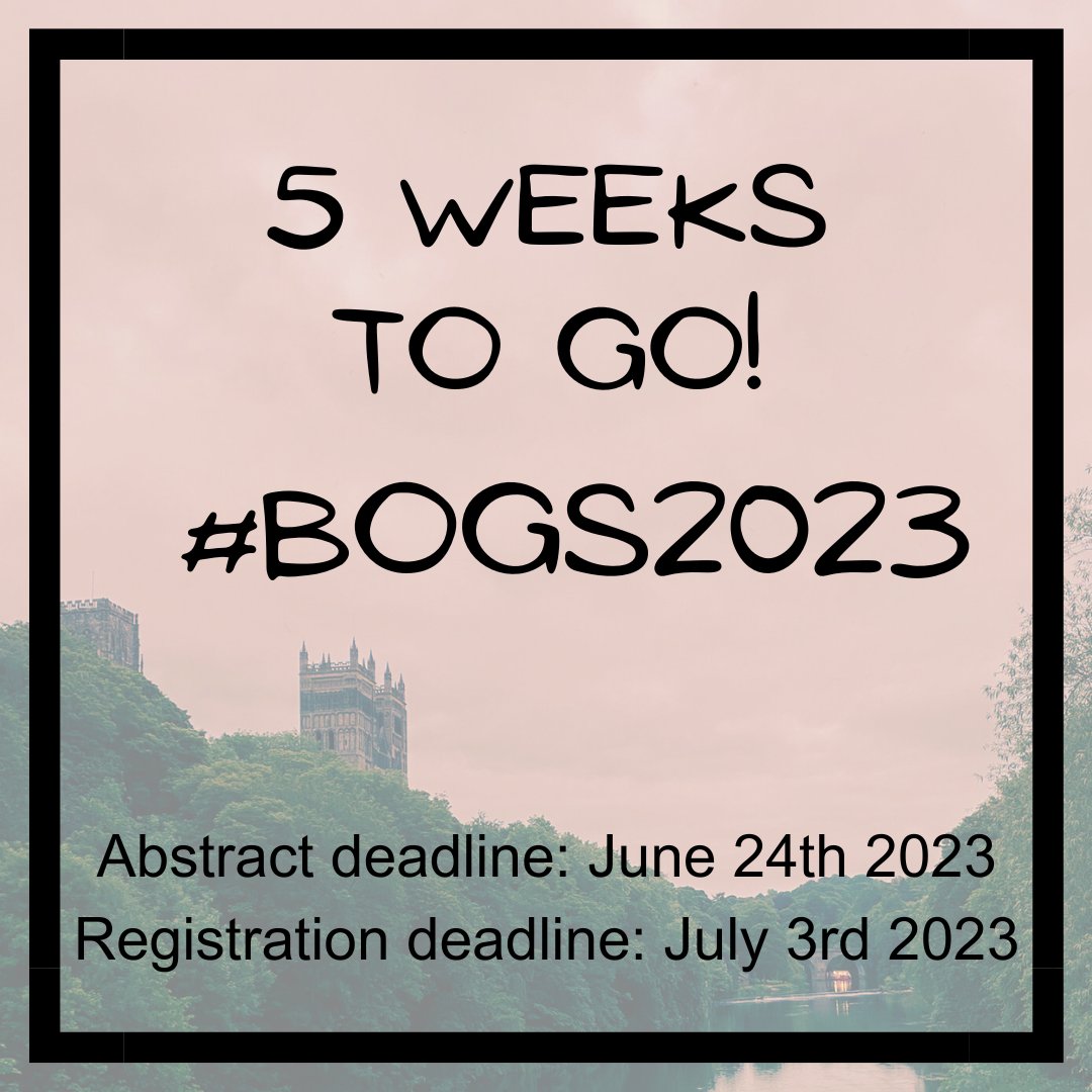 There's just 38 days left until #BOGS2023! Get your abstract submissions in by Friday June 24th antsie.webspace.durham.ac.uk/bogs2023/ @GeogDurham