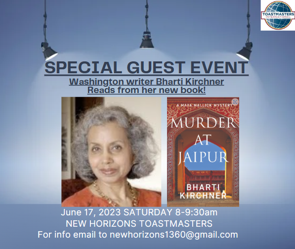 Meet Special Guest Washington Writer Bharti Kirchner who will read from her new book Murder at Jaipur at New Horizons Toastmasters June 17, 8-9:30AM