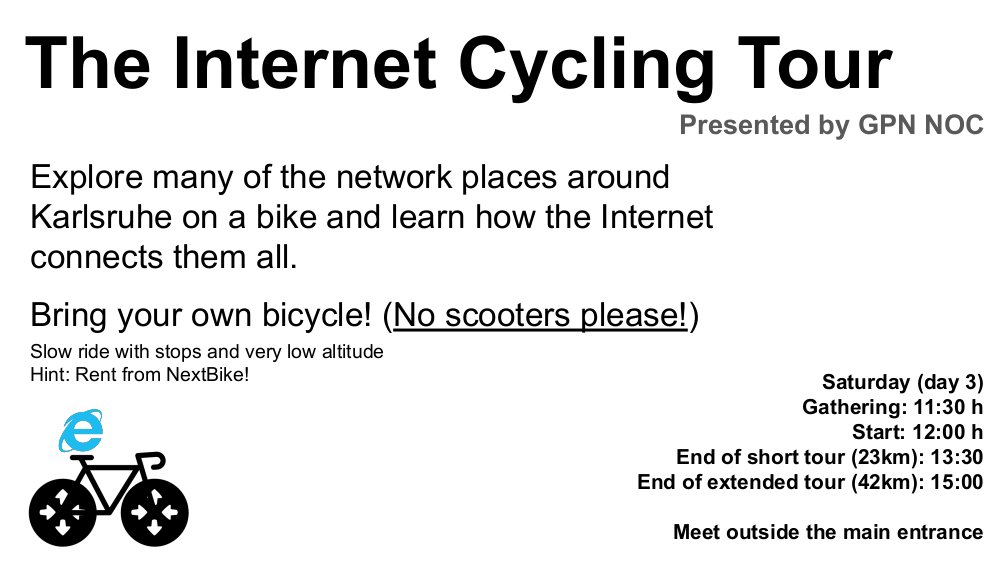 Join the #GPN21 NOC for a cycling tour visiting internet places in and around Karlsruhe on Saturday (day 3) at noon in front of HfG!