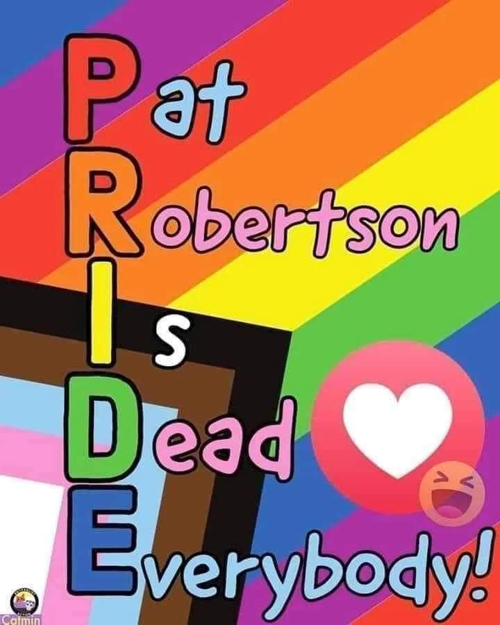 Ding Dong The Witch is Dead. The man who brought hate into fashion for modern Christianity, who would have kicked the bearded peace loving Jesus out of his church..Pat Robertson, I hope hell, even rejects you.