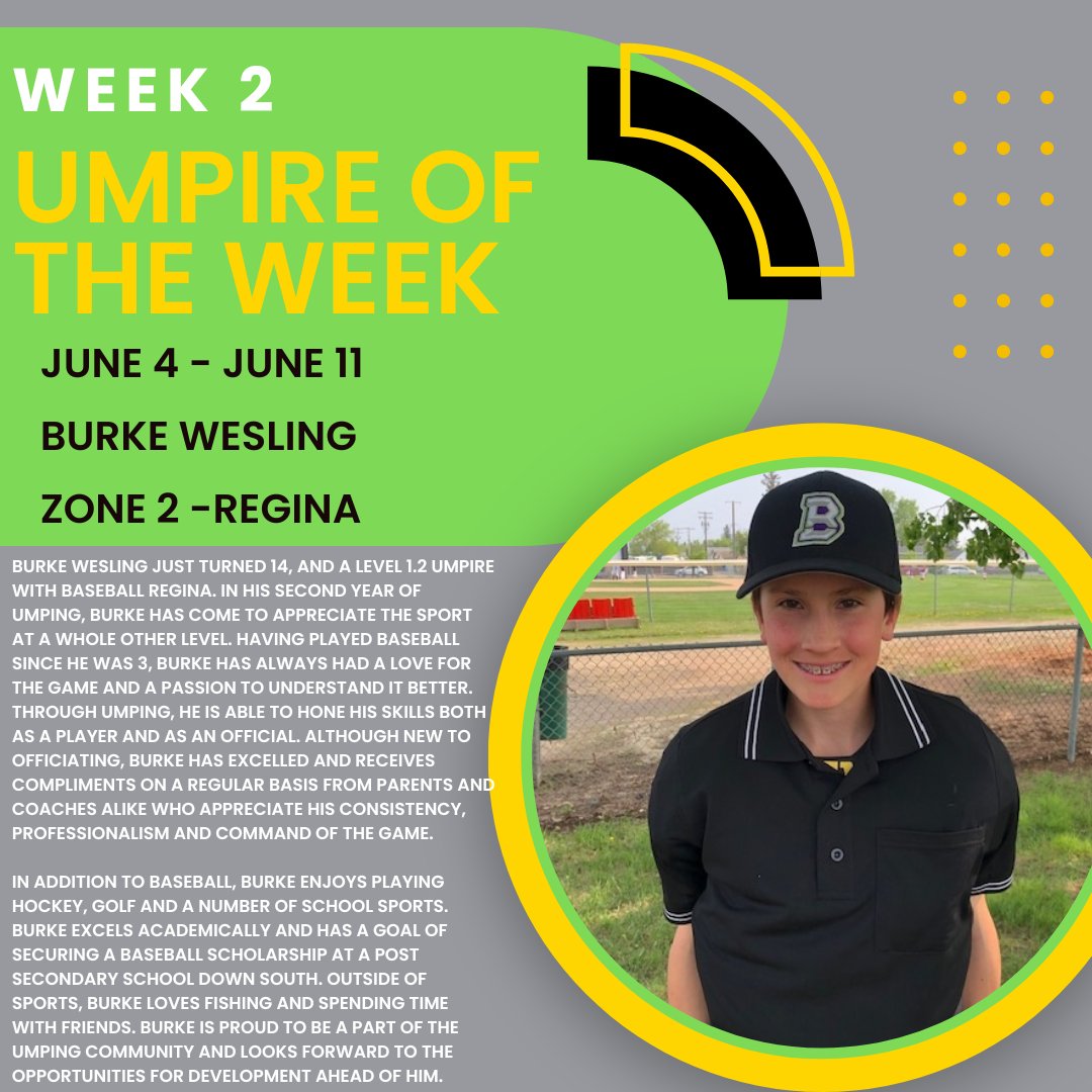 We are pleased to announce that our 2023 Week 2 Umpire of the Week is Burke Wesling of Regina.

Congratulations Burke!