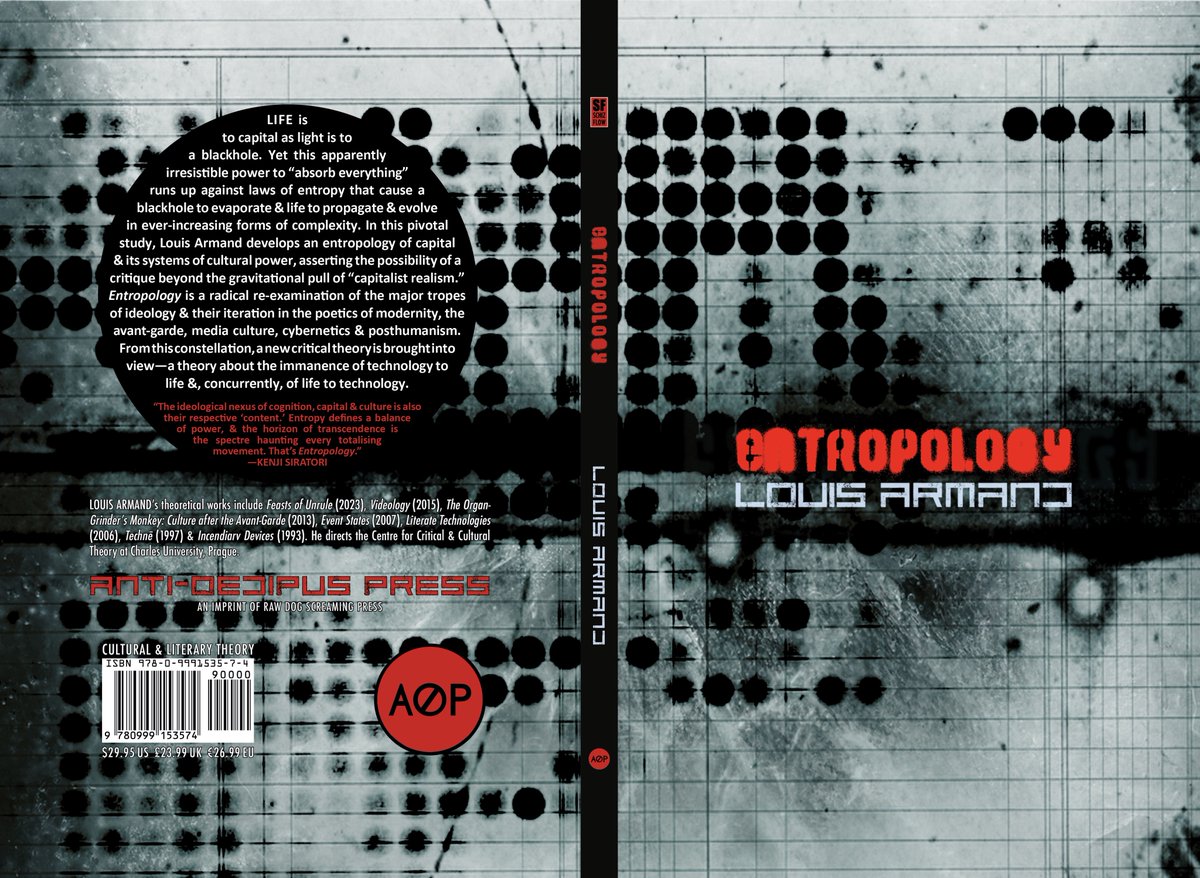 Coming in September from AOP: @LouisArmxnd's long-awaited ENTROPOLOGY.

anti-oedipuspress.com/books/entropol…

@DHarlanWilson #entropology #entropy #culturaltheory #mediastudies #capitalism #ideology #modernity #avantgarde #cybernetics #technology #philosophy #schizoanalysis #schizflow