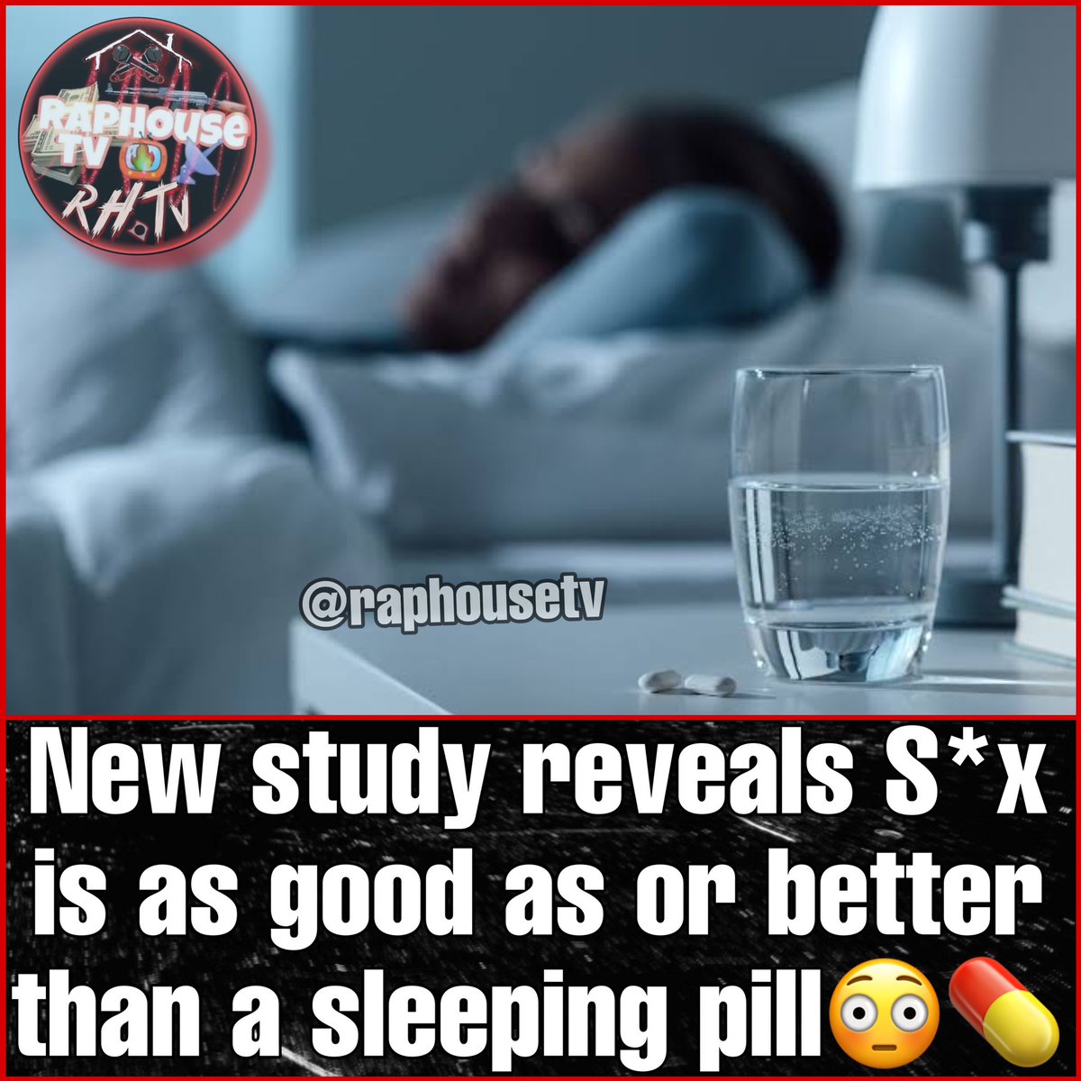 raphousetv2's tweet photo. A New study reveals Sex is as good as or better than a sleeping pill😳💊 https://t.co/7msJn3oi1A