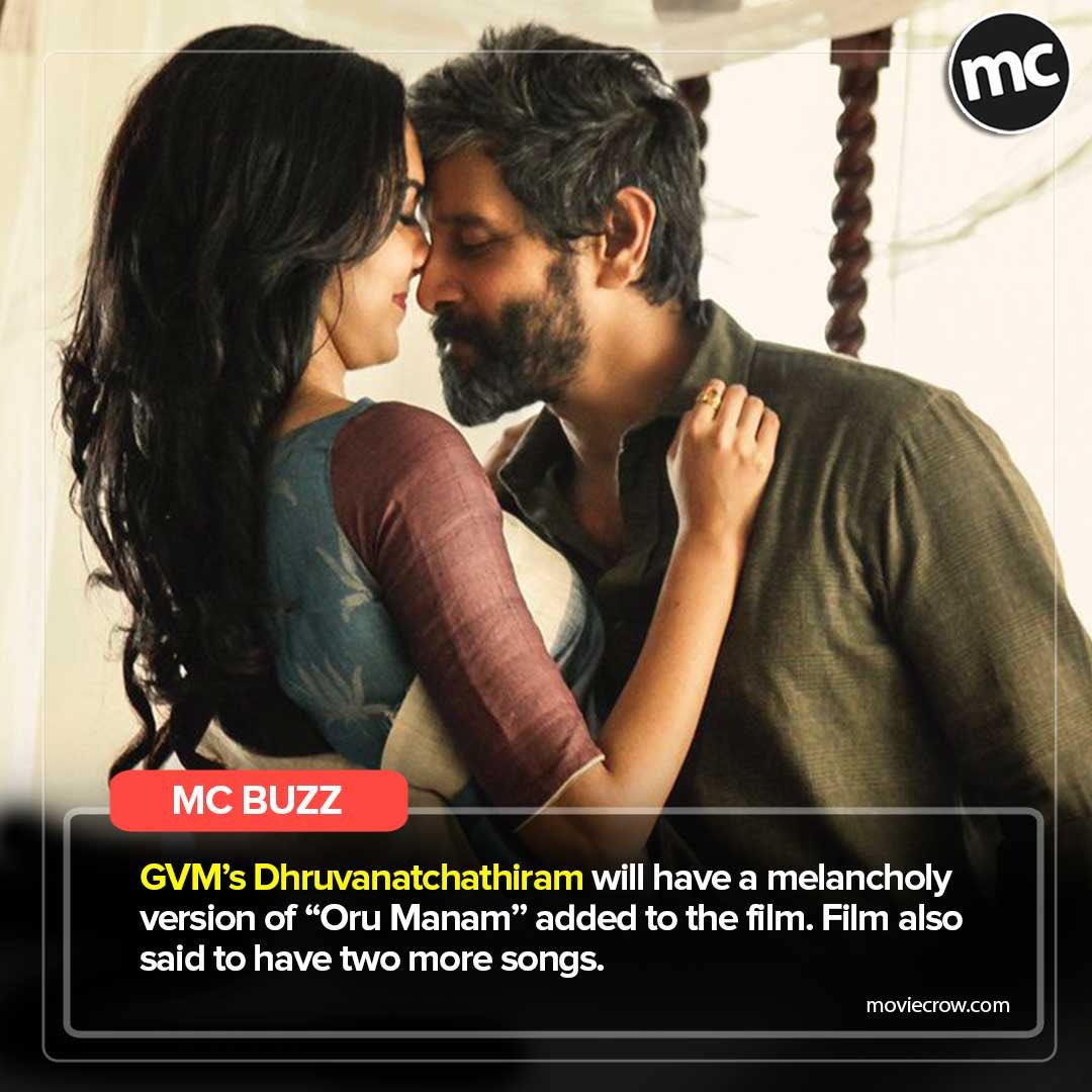 MC Buzz: GVM's #Dhruvanatchathiram will have a melancholy version of “Oru  Manam” added to the film. Movie also said to have two more songs. #Vikram  #HarrisJayaraj #GVM #MCBuzz, image size:1080x1080