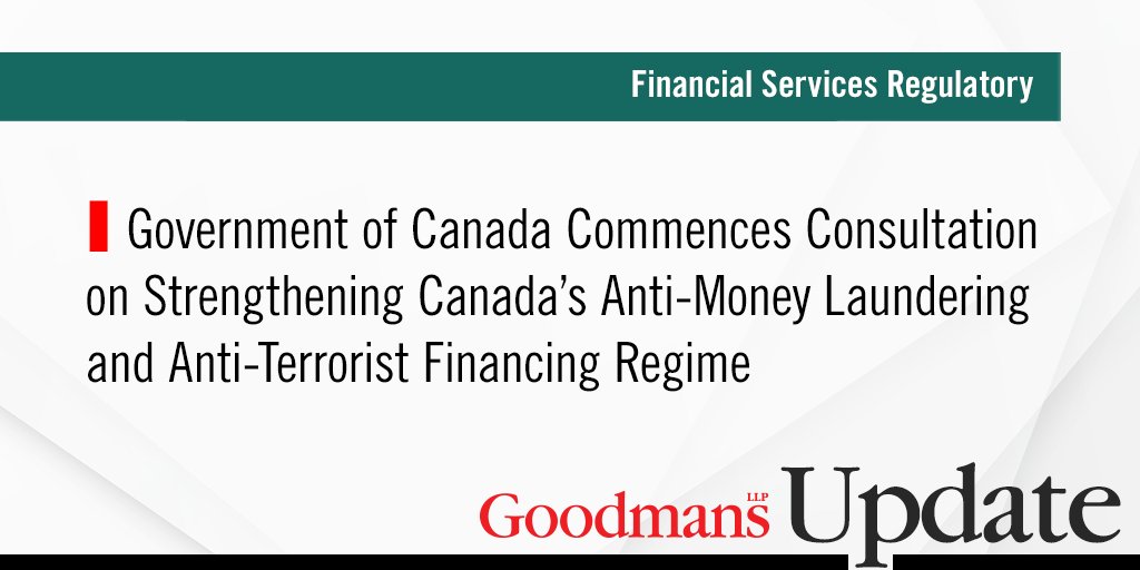 Financial Services Regulatory Update: Government of Canada Commences Consultation on Strengthening Canada’s Anti-Money Laundering and Anti-Terrorist Financing Regime goodmans.ca/insights/artic…