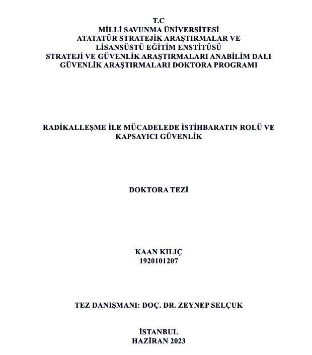 MSÜ ATASAREN bünyesinde 2019 yılında başlamış olduğum Doktora eğitimim, "Radikalleşme ile Mücadelede İstihbaratın Rolü ve Kapsayıcı Güvenlik" isimli tezimin kabul edilmesiyle sona erdi. Bu süreçte bana katkı sağlayan tüm komutanlarıma ve hocalarıma teşekkür ederim.