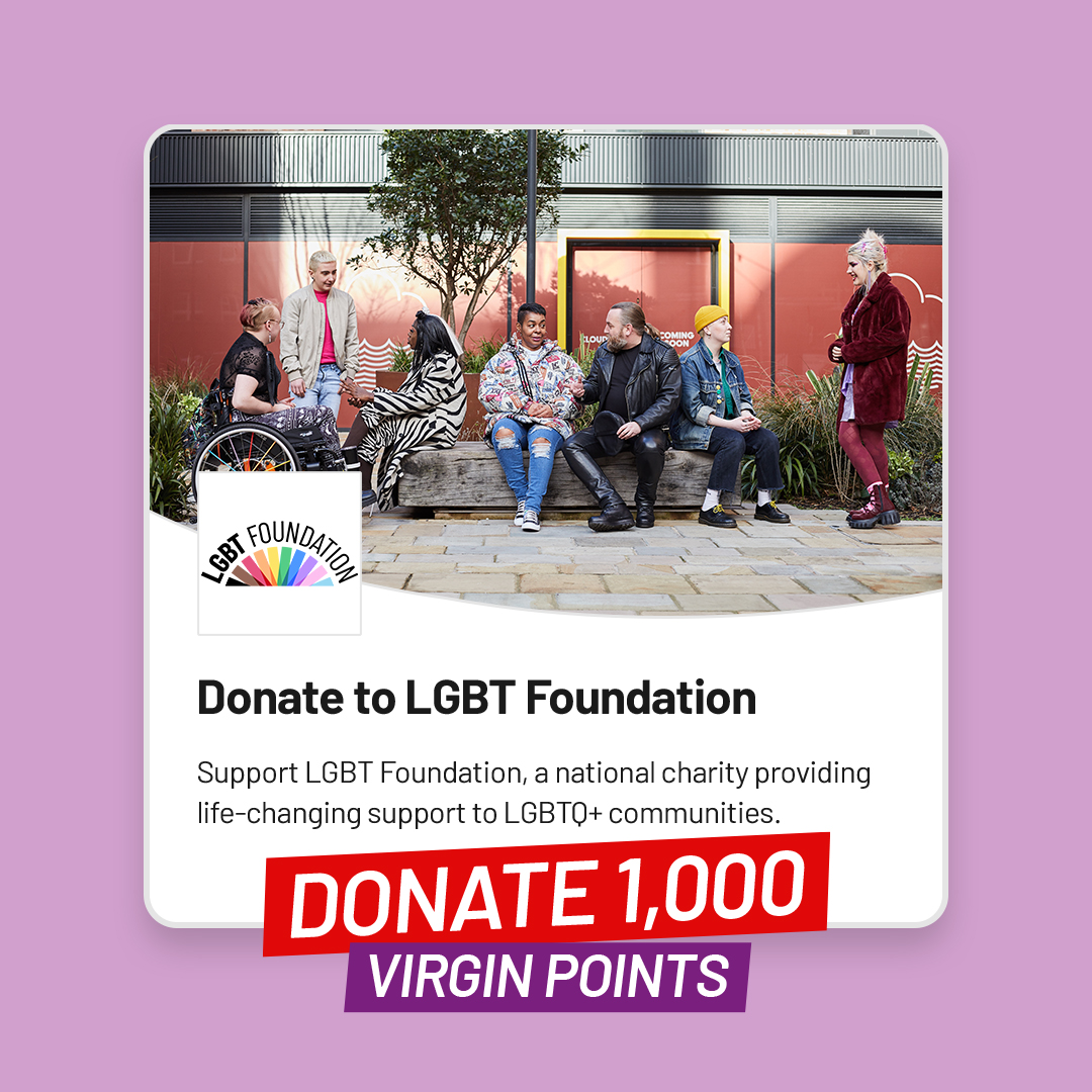 VirginRed's tweet photo. The @LGBTFoundation exists to support the needs of people who identify as lesbian, gay, bisexual and trans ๐ณ๏ธโ๐
Donate 1,000 Virgin Points this Pride month and weโll match it: https://t.co/bPStZmi79C
#Pride2023 #VirginRed #PointsForGood https://t.co/AKV0njvZ3Z
