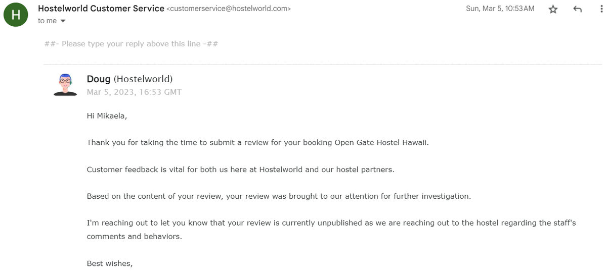 In January I stayed at a hostel in Hawaii for a few nights where myself and my travel partner did not feel safe, I posted this review to <a href="/hostelworld/">Hostelworld</a>, and almost 6 months later they still won't publish my review because it is 'defamatory' while claiming they care via email.
