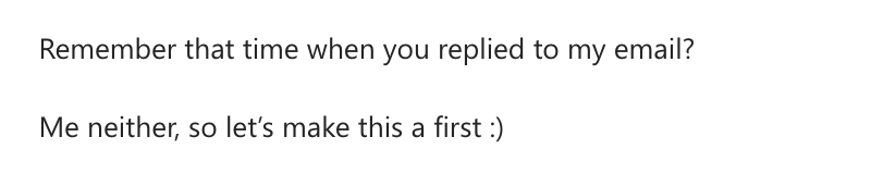 antthetree's tweet photo. these cold outreach emails are getting increasingly passive aggressive https://t.co/B4J2Zx4UpR