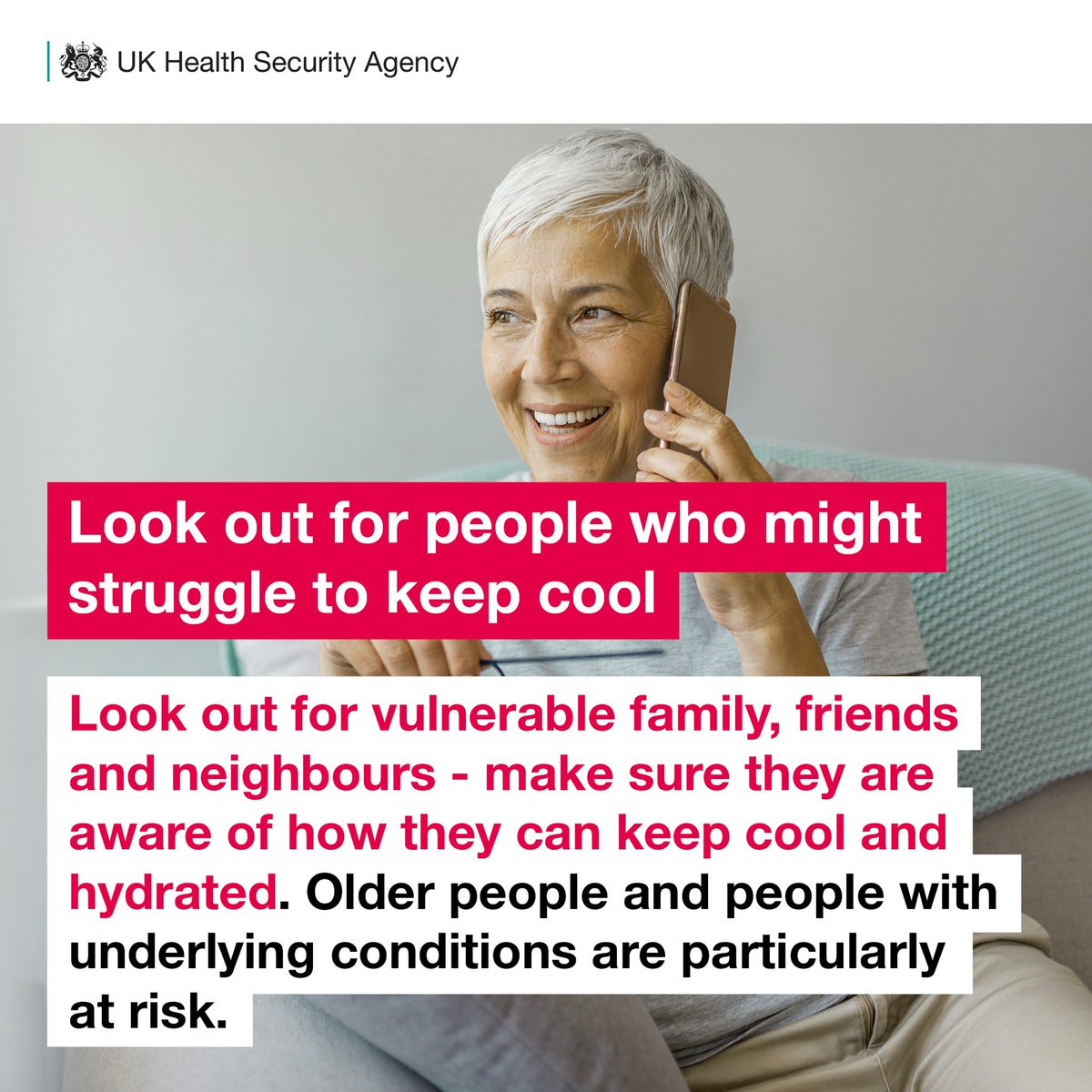 We want everyone to enjoy this warm weather safely, so it’s important to ensure that people who are vulnerable are prepared for the hot weather
