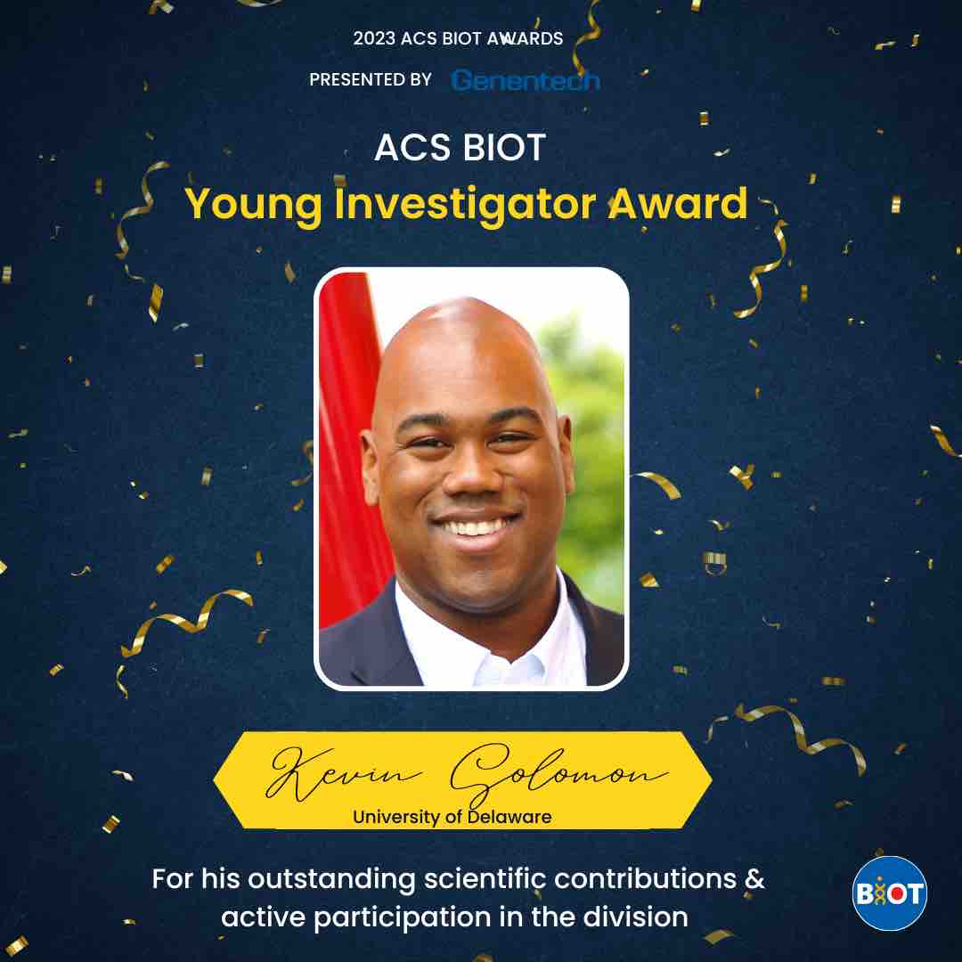 Congratulations to <a href="/drksolomon/">Kevin Solomon (drksolomon.bsky.social)</a>, our 2023 ACS BIOT Young Investigator Award winner! Sponsored by <a href="/genentech/">Genentech</a>, this annually recognizes outstanding research contributions to biochemical technology while actively participating in BIOT. 
Learn more at acsbiot.org/biot-awards-te…