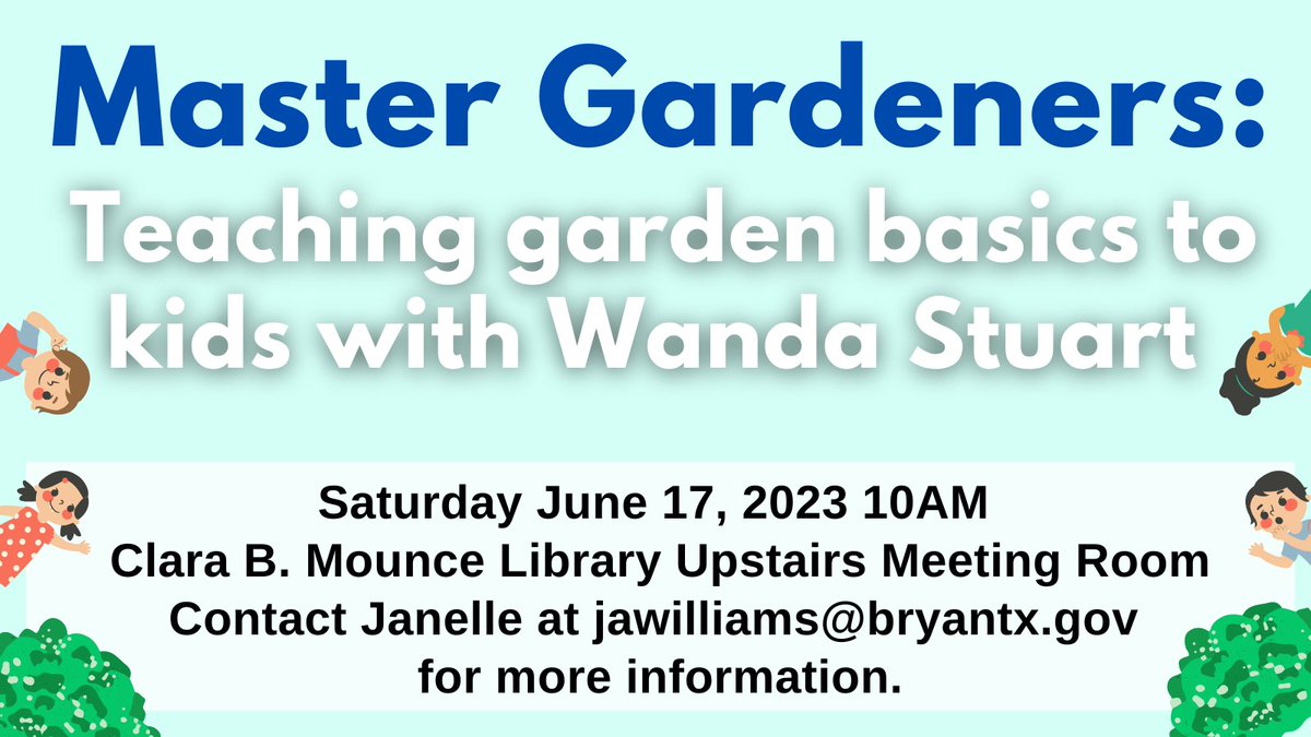 The Brazos County Master Gardeners will give a free talk about gardening at the Mounce Library on Saturday, June 17th at 10AM. 

This month, Wanda Stuart will talk about gardening with children.  Contact Janelle at jawilliams@bryantx.gov for more information. #bcstx #gardening