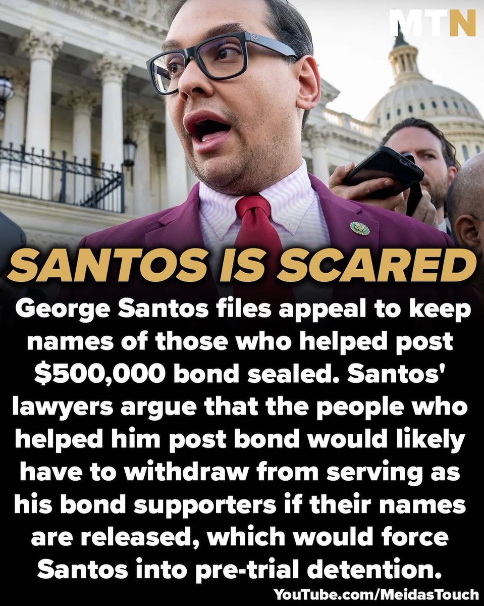 Rep. George Santos is scared. He has filed an appeal to keep private the identities of the people who helped post a $500,000 bond sealed. He is worried that they would abandon him if their names are made public, which would result in pre-trial detention for him.