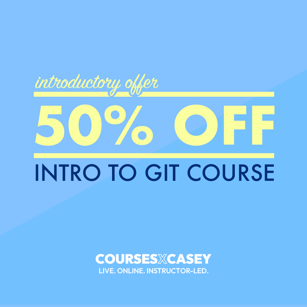 As part of our MVP, we're offering our courses at 50% off. Check out our "Introduction to Git and GitHub". The first session starts in August and there are 6 spots available.

coursesxcasey.com/courses/introd…
