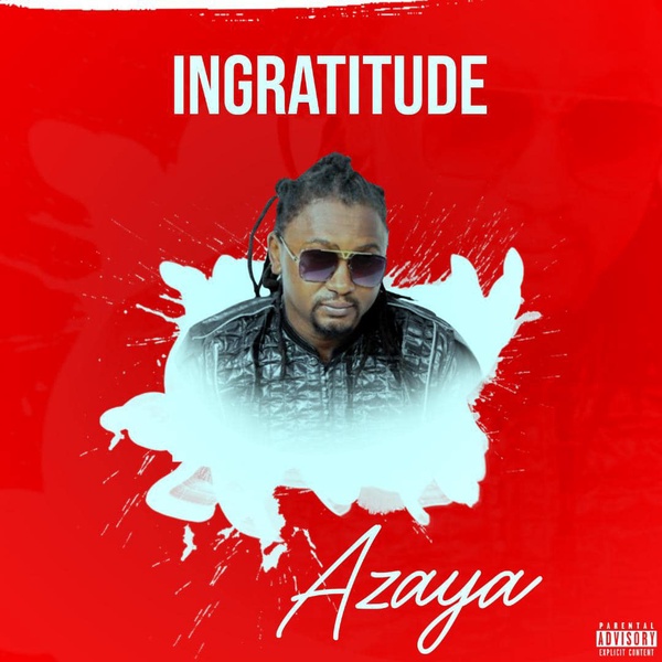 #NowPlaying Azaya - Ingratitude