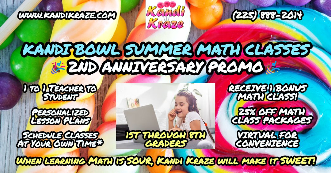 Celebrate Kandi Kraze's 2nd Anniversary with a Special Promotion for Our virtual, private, and personalized Summer Math Classes! Visit
kandikraze.com